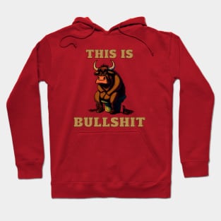 This Is Bullshit Hoodie